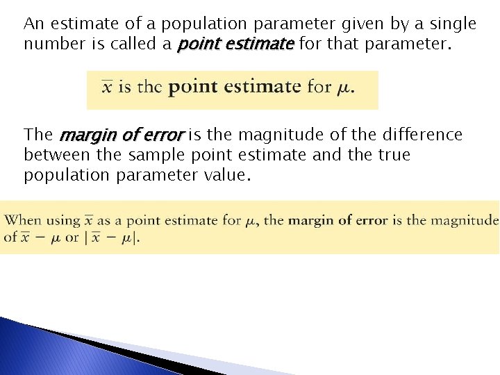 An estimate of a population parameter given by a single number is called a