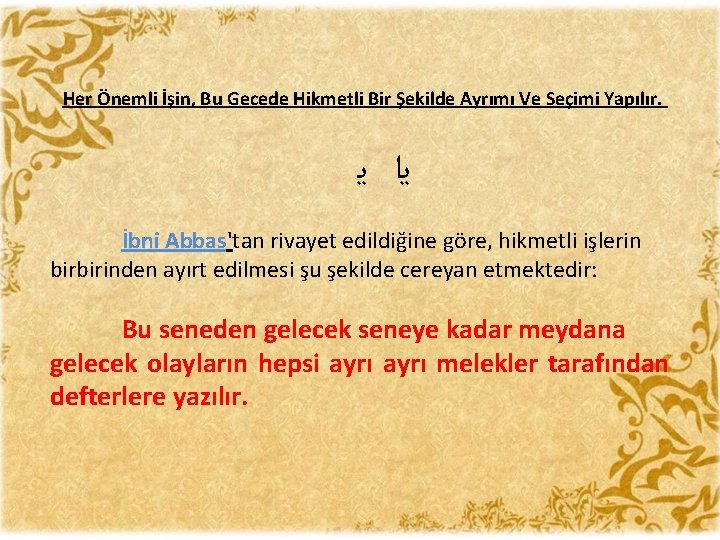 Her Önemli İşin, Bu Gecede Hikmetli Bir Şekilde Ayrımı Ve Seçimi Yapılır. ﻳﺍ ﻳ