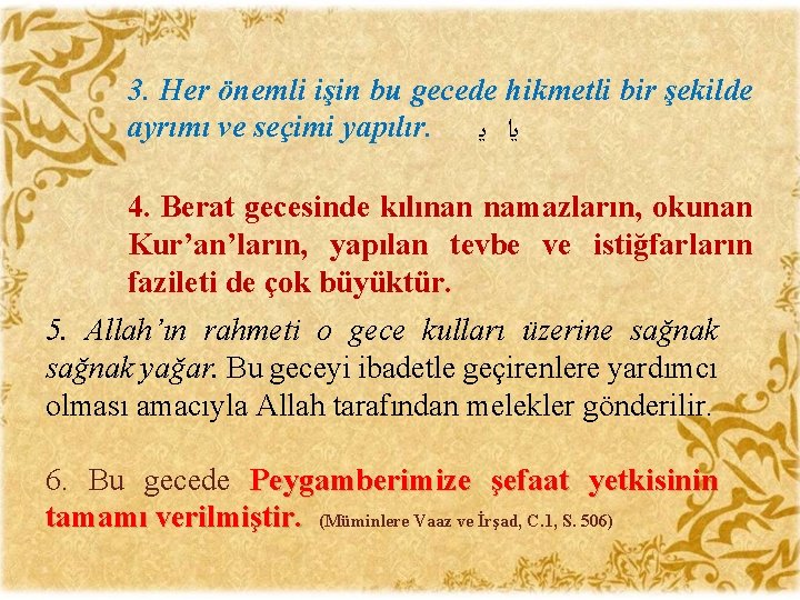 3. Her önemli işin bu gecede hikmetli bir şekilde ayrımı ve seçimi yapılır. ﻳﺍ