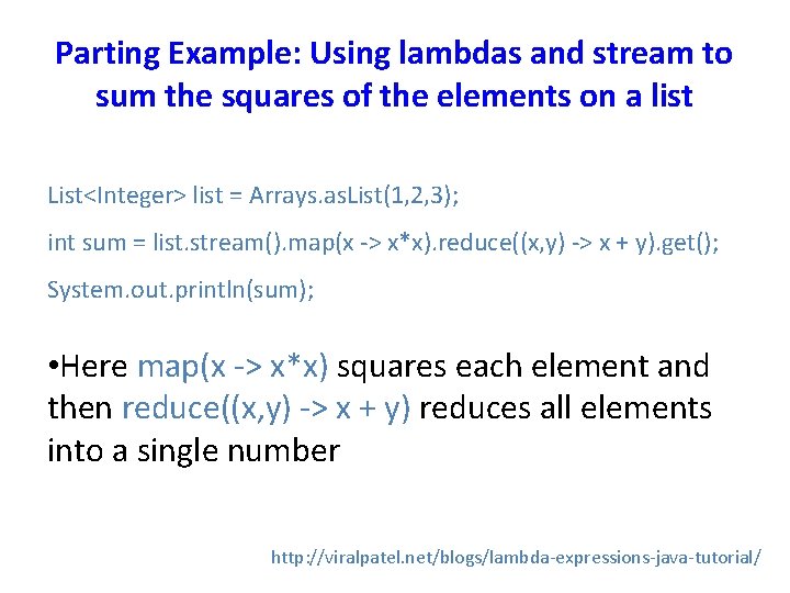 Parting Example: Using lambdas and stream to sum the squares of the elements on
