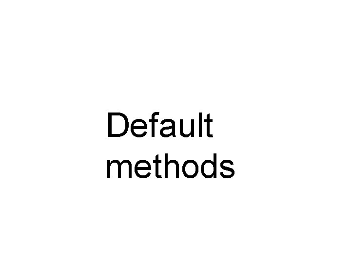 Default methods 