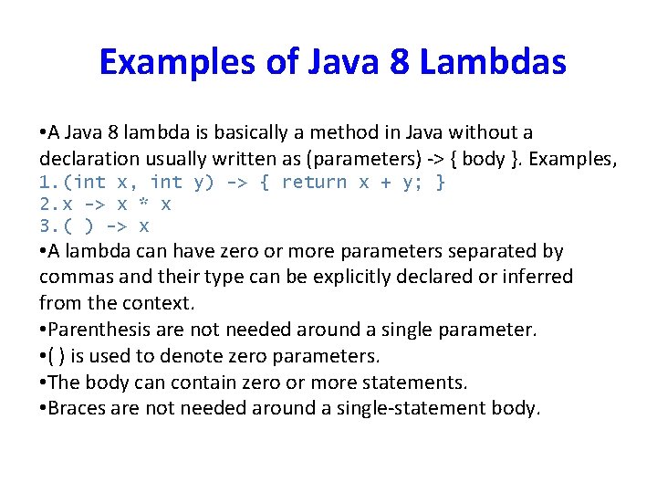 Examples of Java 8 Lambdas • A Java 8 lambda is basically a method