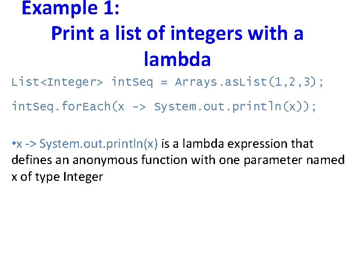 Example 1: Print a list of integers with a lambda List<Integer> int. Seq =
