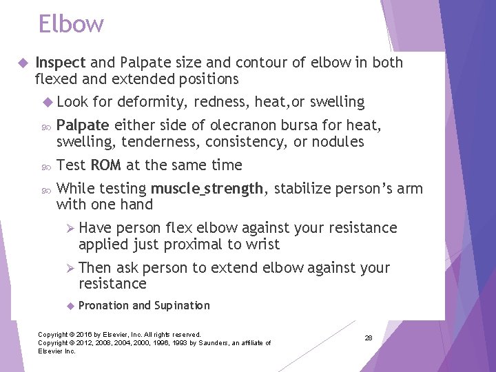 Elbow Inspect and Palpate size and contour of elbow in both flexed and extended