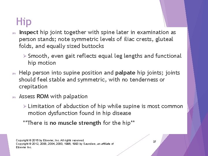 Hip Inspect hip joint together with spine later in examination as person stands; note