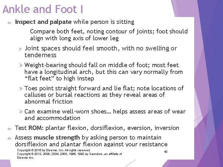 Ankle and Foot I Inspect and palpate while person is sitting Compare both feet,