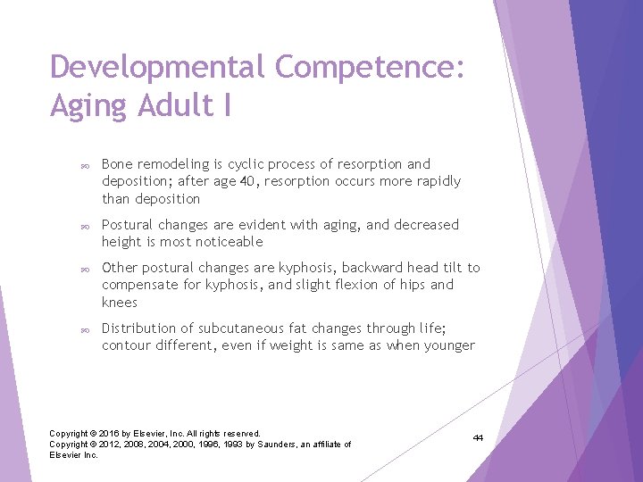 Developmental Competence: Aging Adult I Bone remodeling is cyclic process of resorption and deposition;