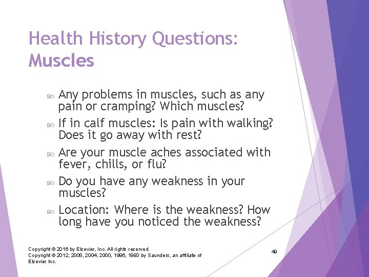 Health History Questions: Muscles Any problems in muscles, such as any pain or cramping?