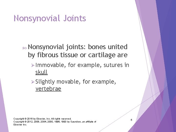 Nonsynovial Joints Nonsynovial joints: bones united by fibrous tissue or cartilage are Ø Immovable,