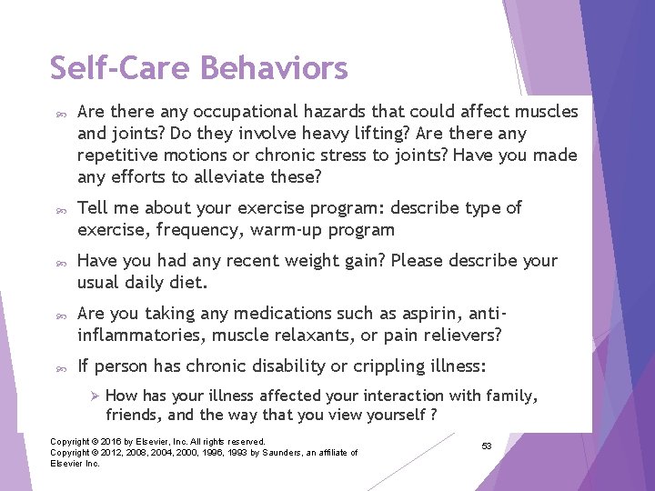 Self-Care Behaviors Are there any occupational hazards that could affect muscles and joints? Do