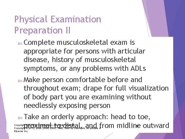 Physical Examination Preparation II Complete musculoskeletal exam is appropriate for persons with articular disease,