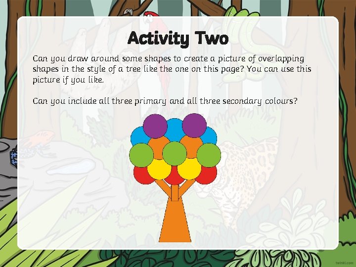Activity Two Can you draw around some shapes to create a picture of overlapping