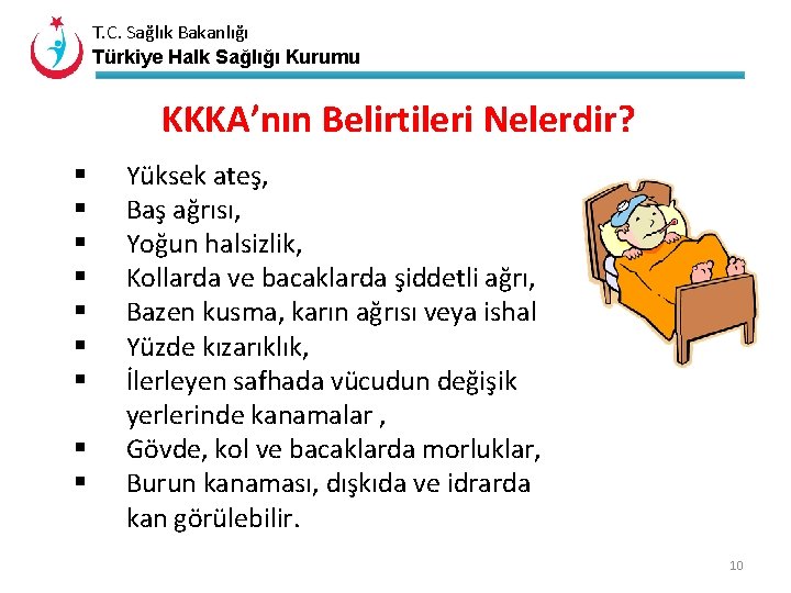 T. C. Sağlık Bakanlığı Türkiye Halk Sağlığı Kurumu KKKA’nın Belirtileri Nelerdir? § § §