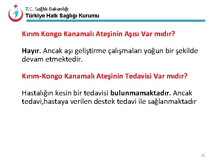 T. C. Sağlık Bakanlığı Türkiye Halk Sağlığı Kurumu Kırım Kongo Kanamalı Ateşinin Aşısı Var