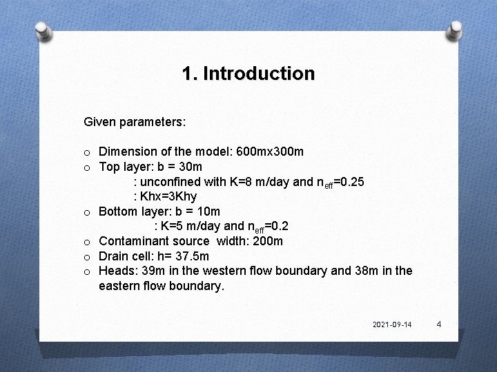 1. Introduction Given parameters: o Dimension of the model: 600 mx 300 m o