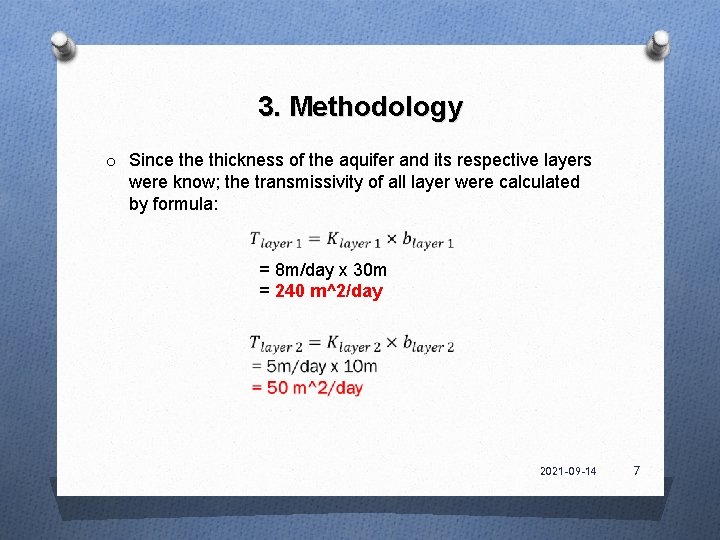 3. Methodology o Since thickness of the aquifer and its respective layers were know;