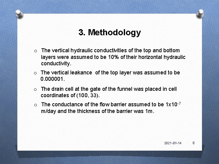 3. Methodology o The vertical hydraulic conductivities of the top and bottom layers were