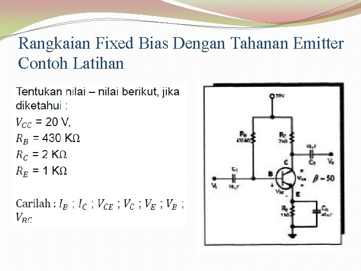 Rangkaian Fixed Bias Dengan Tahanan Emitter Contoh Latihan 