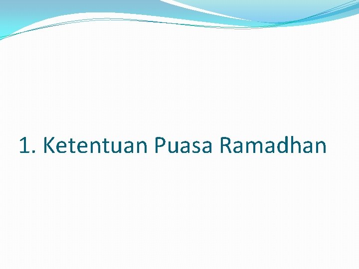 1. Ketentuan Puasa Ramadhan 