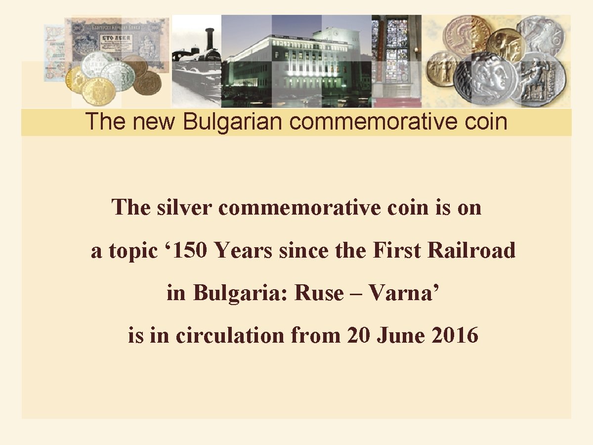 The new Bulgarian commemorative coin The silver commemorative coin is on a topic ‘