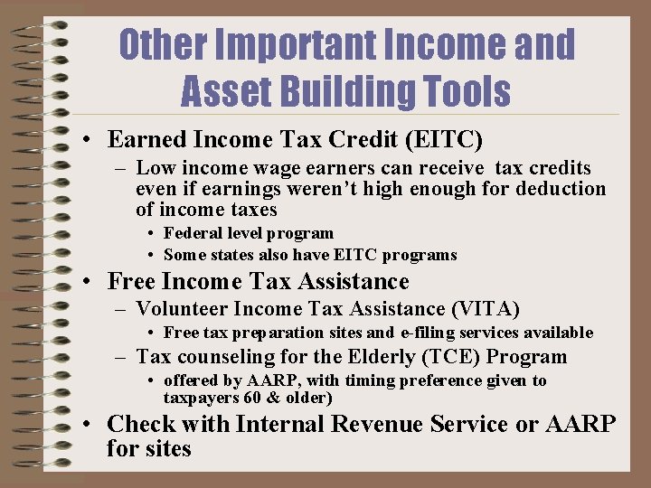 Other Important Income and Asset Building Tools • Earned Income Tax Credit (EITC) –