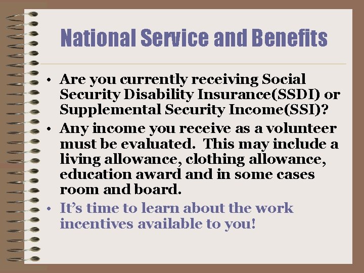 National Service and Benefits • Are you currently receiving Social Security Disability Insurance(SSDI) or