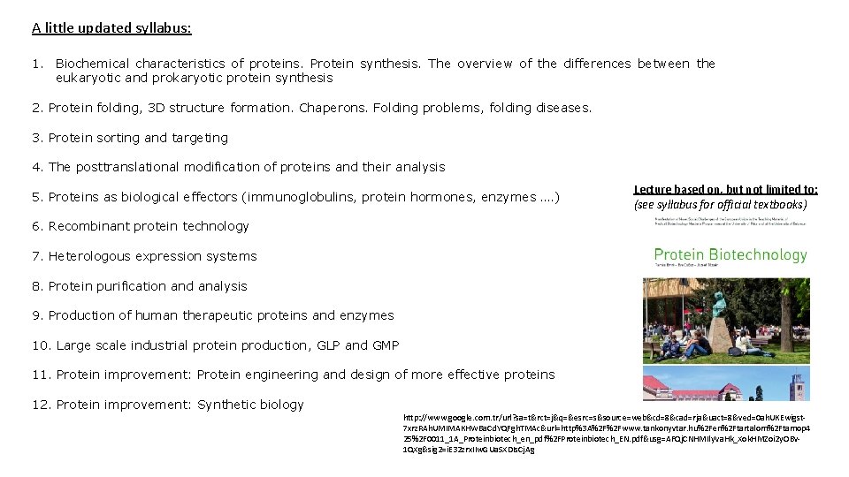 A little updated syllabus: 1. Biochemical characteristics of proteins. Protein synthesis. The overview of