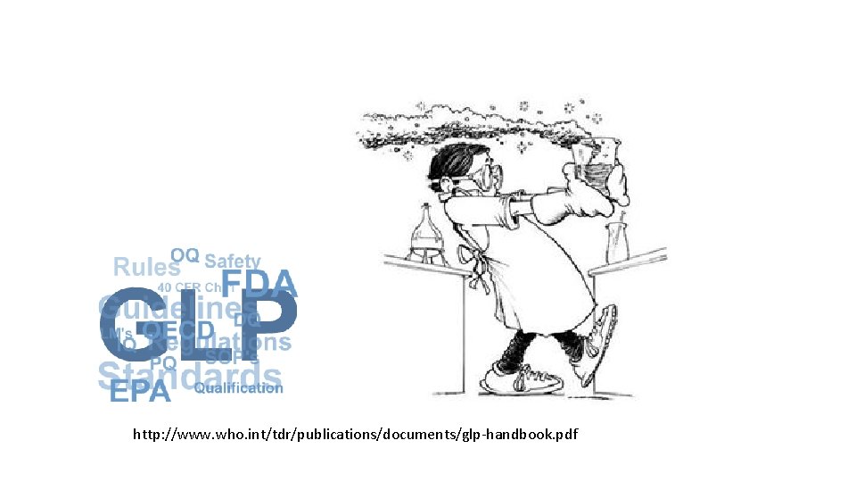 http: //www. who. int/tdr/publications/documents/glp-handbook. pdf 