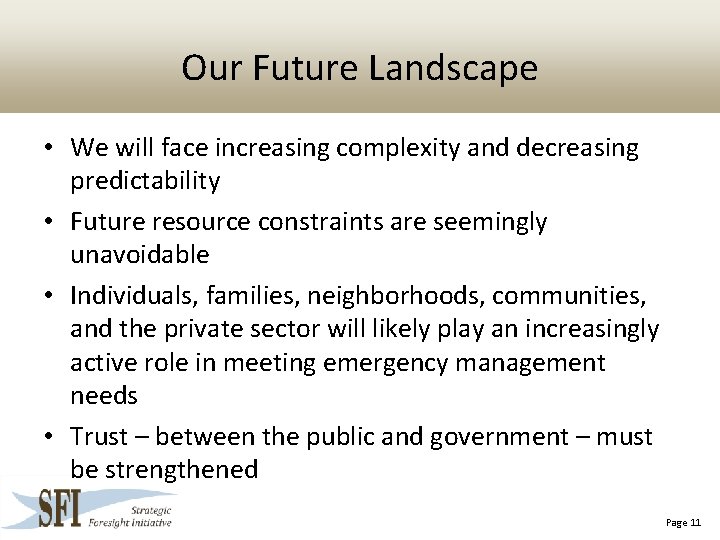 Our Future Landscape • We will face increasing complexity and decreasing predictability • Future