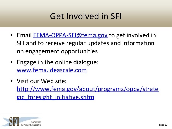 Get Involved in SFI • Email FEMA-OPPA-SFI@fema. gov to get involved in SFI and