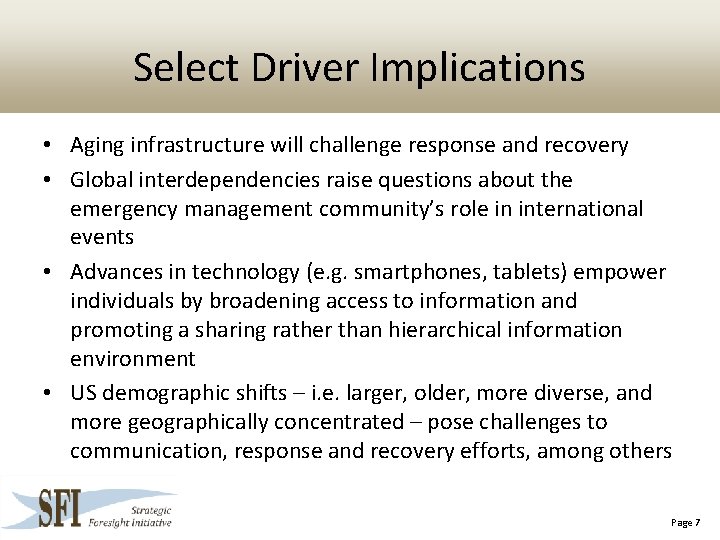 Select Driver Implications • Aging infrastructure will challenge response and recovery • Global interdependencies