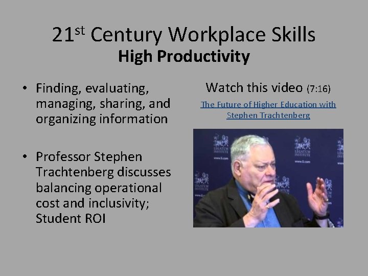 21 st Century Workplace Skills High Productivity • Finding, evaluating, managing, sharing, and organizing