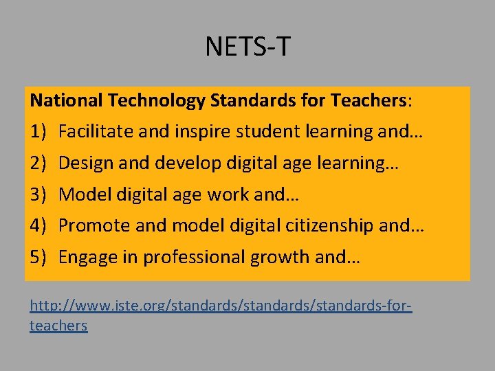 NETS-T National Technology Standards for Teachers: 1) 2) 3) 4) 5) Facilitate and inspire