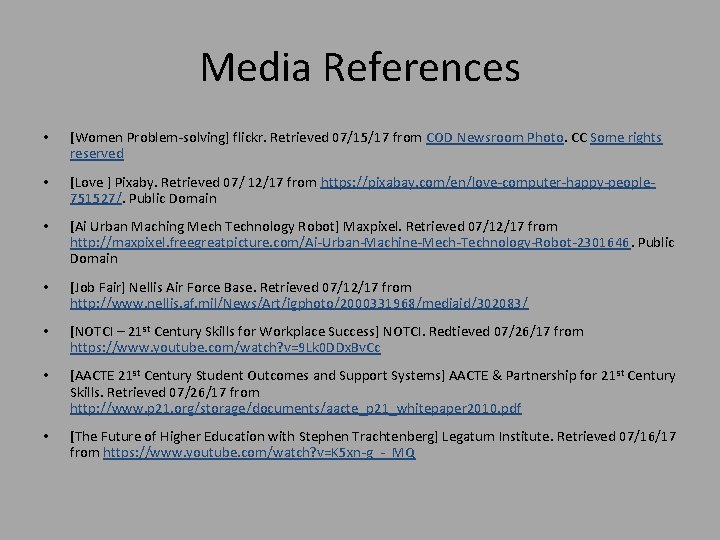 Media References • [Women Problem-solving] flickr. Retrieved 07/15/17 from COD Newsroom Photo. CC Some