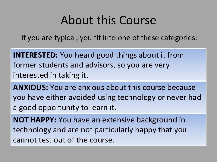 About this Course If you are typical, you fit into one of these categories: