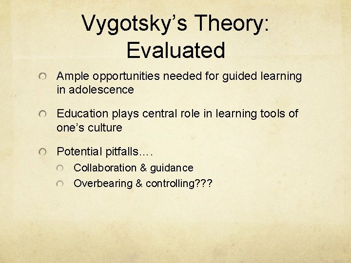 Vygotsky’s Theory: Evaluated Ample opportunities needed for guided learning in adolescence Education plays central