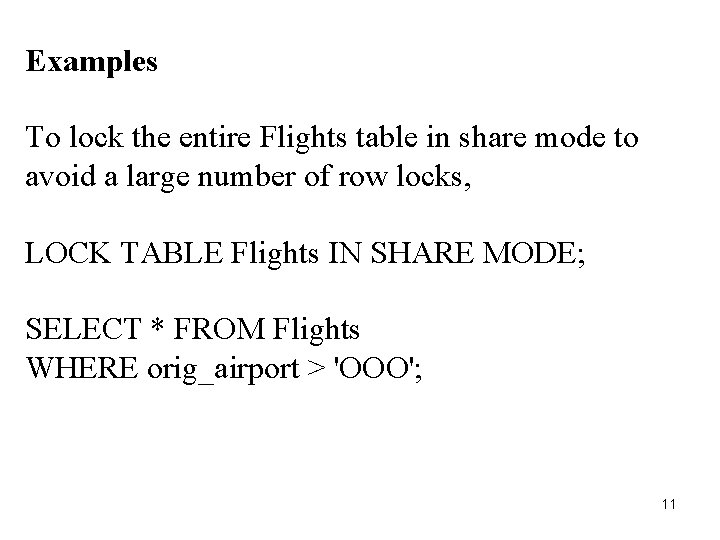 Examples To lock the entire Flights table in share mode to avoid a large Examples To lock the entire Flights table in share mode to avoid a large