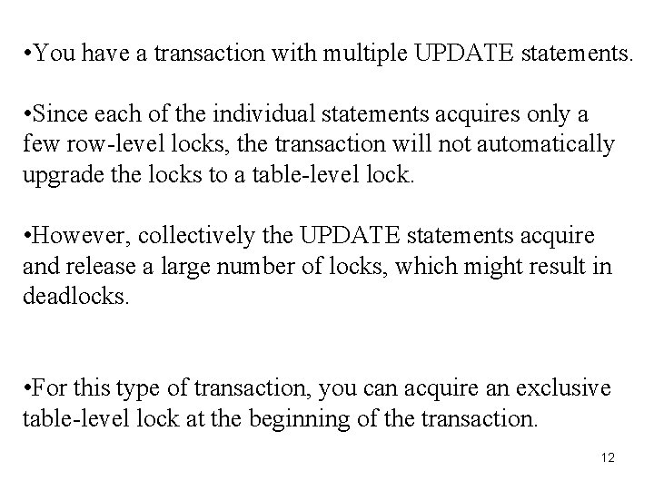 • You have a transaction with multiple UPDATE statements. • Since each of • You have a transaction with multiple UPDATE statements. • Since each of