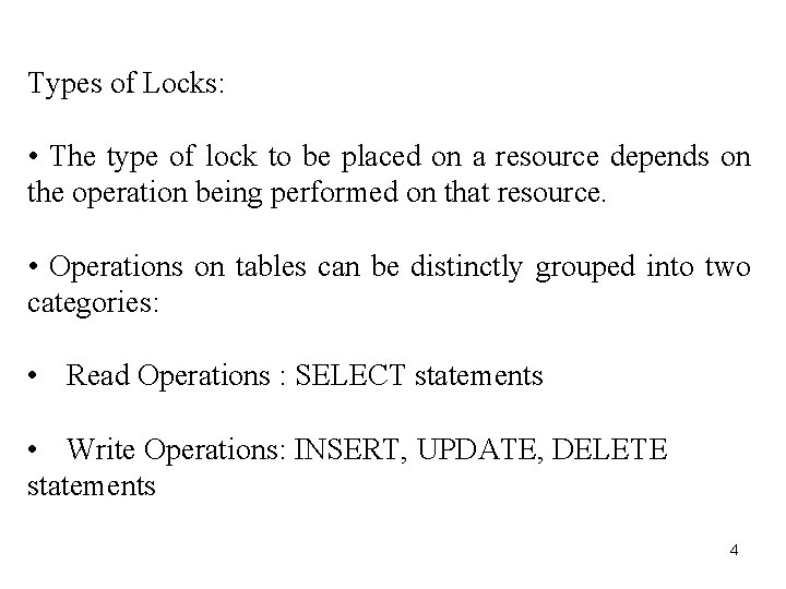 Types of Locks: • The type of lock to be placed on a resource Types of Locks: • The type of lock to be placed on a resource