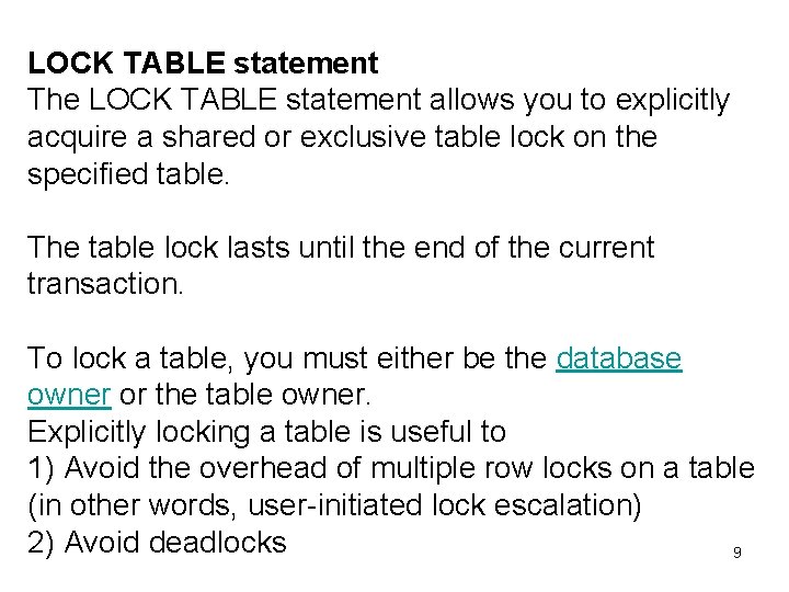 LOCK TABLE statement The LOCK TABLE statement allows you to explicitly acquire a shared LOCK TABLE statement The LOCK TABLE statement allows you to explicitly acquire a shared