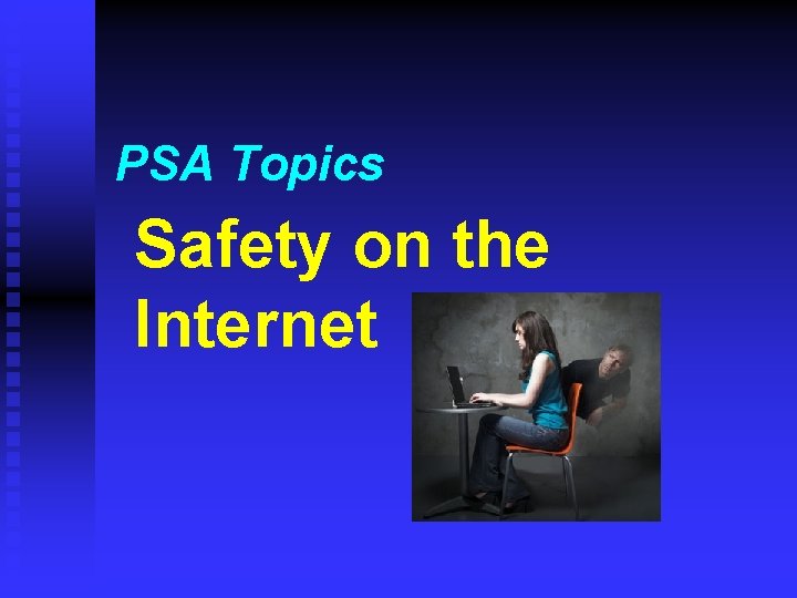 PSA Topics Safety on the Internet 
