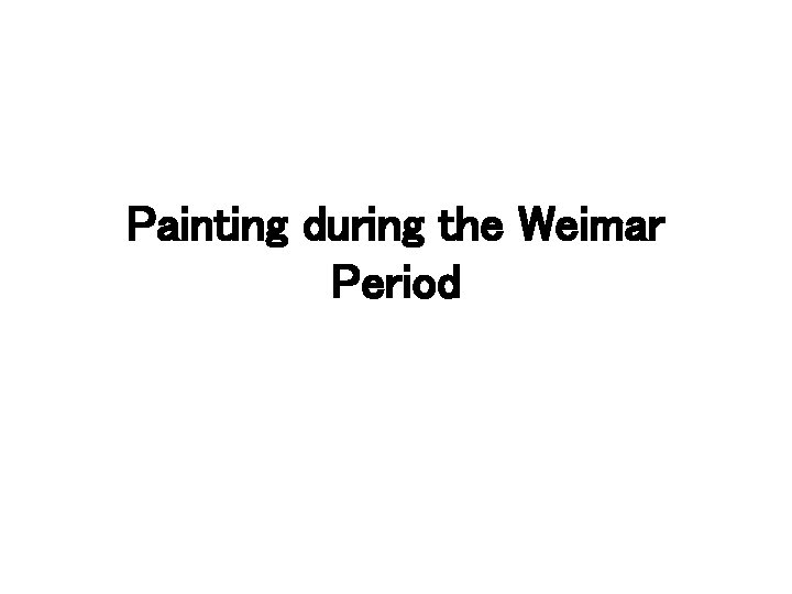 Painting during the Weimar Period 