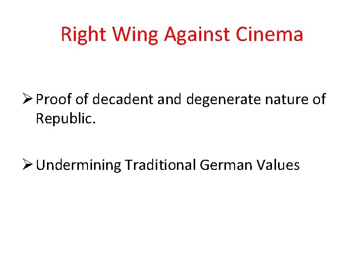 Right Wing Against Cinema Ø Proof of decadent and degenerate nature of Republic. Ø
