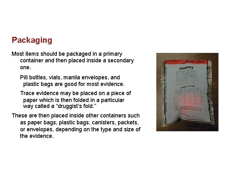 Packaging Most items should be packaged in a primary container and then placed inside