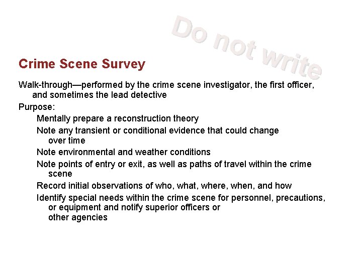 Crime Scene Survey Do n ot w rite Walk-through—performed by the crime scene investigator,