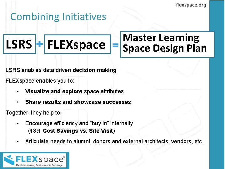 Combining Initiatives LSRS FLEXspace Master Learning Space Design Plan LSRS enables data driven decision