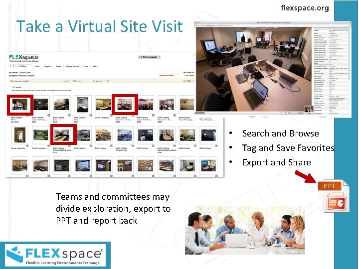 Take a Virtual Site Visit • Search and Browse • Tag and Save Favorites
