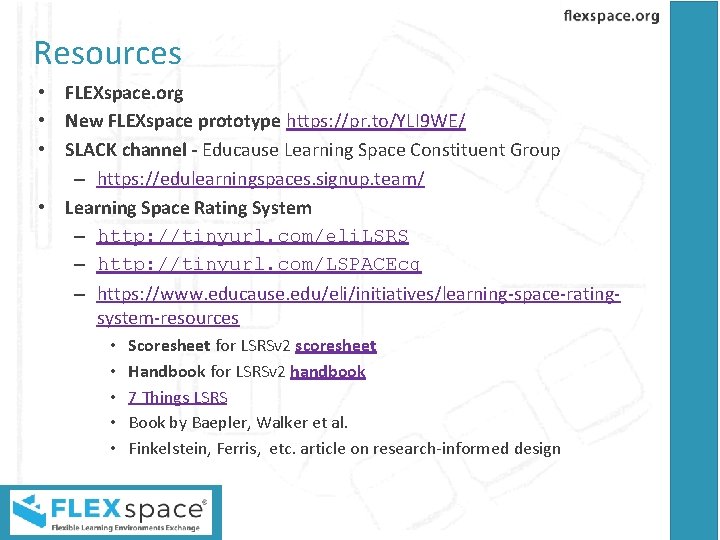Resources • FLEXspace. org • New FLEXspace prototype https: //pr. to/YLI 9 WE/ •