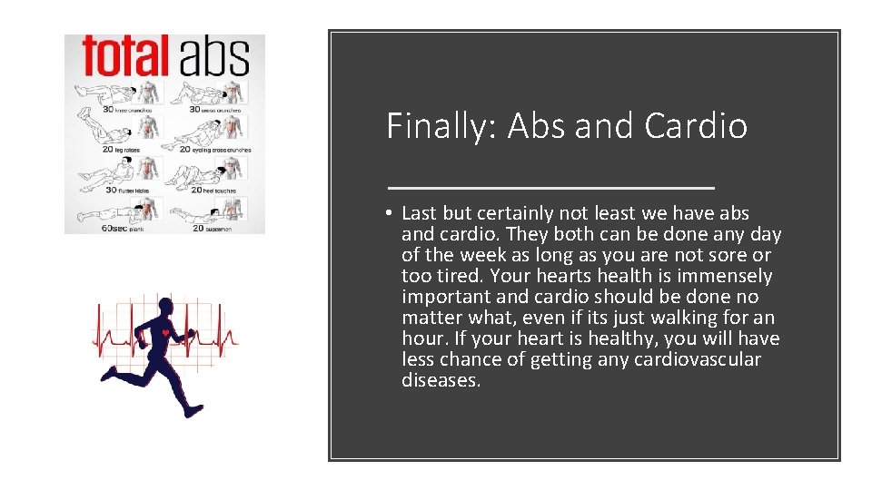 Finally: Abs and Cardio • Last but certainly not least we have abs and