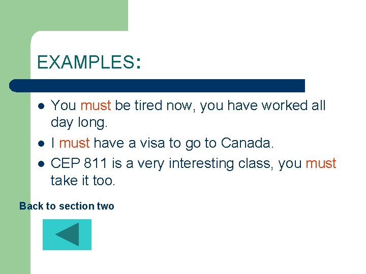 EXAMPLES: l l l You must be tired now, you have worked all day